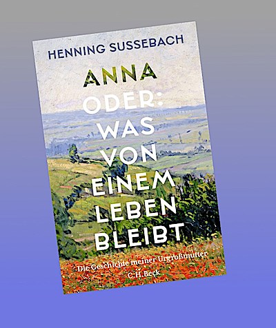 Anna oder: Was von einem Leben bleibt