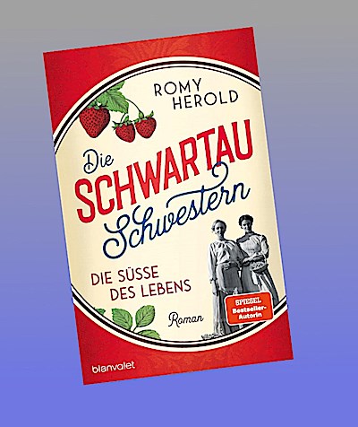 Die Schwartau-Schwestern - Die Süße des Lebens