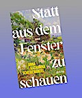 Statt aus dem Fenster zu schauen
