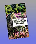 Als die Heide schwieg