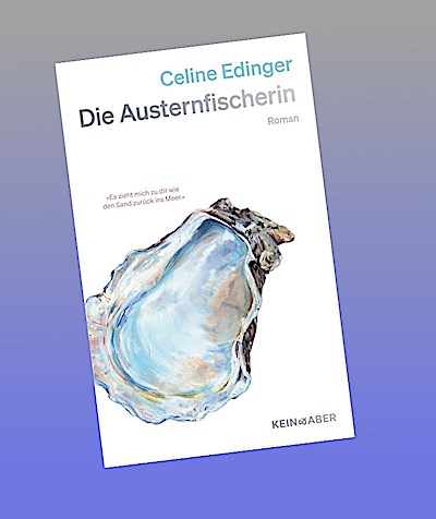 Die Austernfischerin: Roman