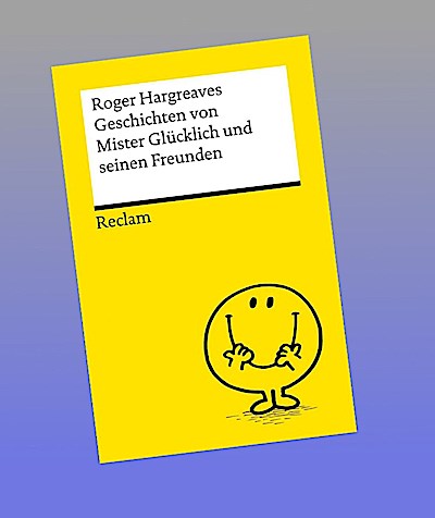 Geschichten von Mister Glücklich und seinen Freunden