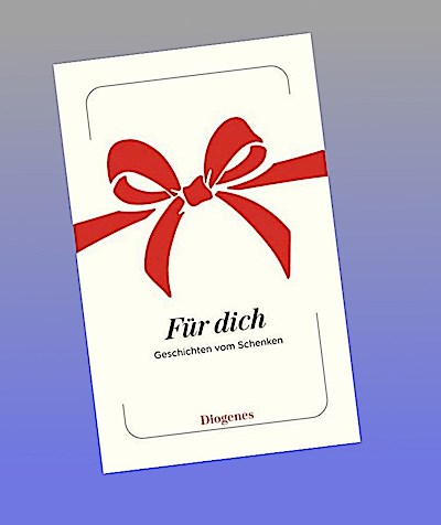 Für dich: Geschichten vom Schenken (detebe)