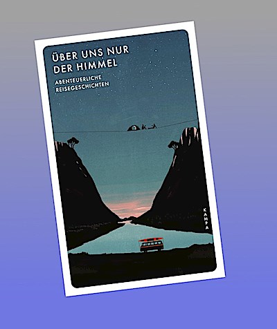 Über uns nur der Himmel