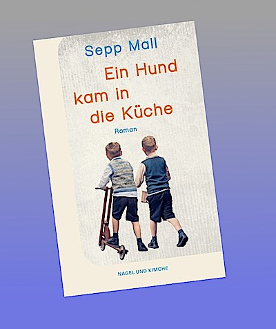 Ein Hund kam in die Küche: Roman | Auf der Longlist für den Deutschen Buchpreis | Literatur