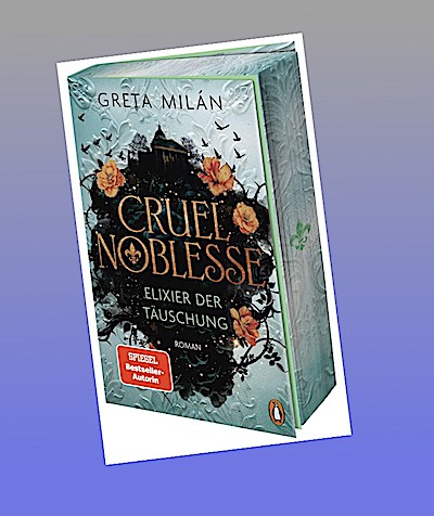 Cruel Noblesse: Elixier der Täuschung