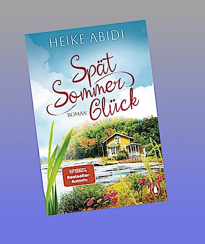 Spätsommerglück: Roman - Der neue sommerliche Schwedenroman der SPIEGEL-Bestsellerautorin