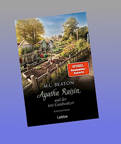 Agatha Raisin und der tote Gutsbesitzer: Kriminalroman. Crime in den Cotswolds - Der 27. Agatha-Raisin-Krimi von SPIEGEL-Bestsellerautorin M. C. Beaton (Agatha Raisin Mysteries, Band 27)