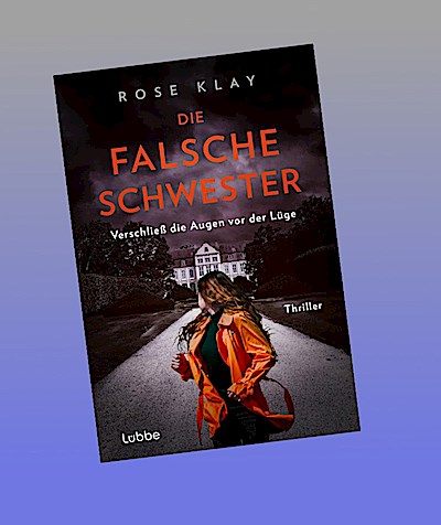 Die falsche Schwester - Verschließ die Augen vor der Lüge