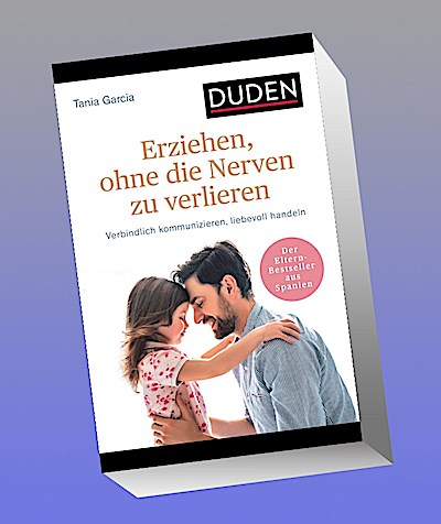 Erziehen, ohne die Nerven zu verlieren