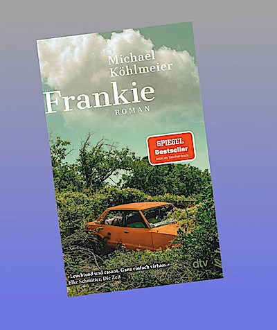 Frankie: Roman | Eine rasante All-Age-Road-Novel – »ganz einfach virtuos.« Elke Schmitter, Die Zeit