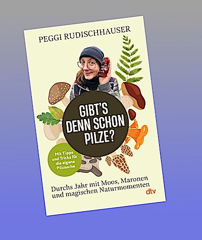 ’Gibt’s denn schon Pilze?’