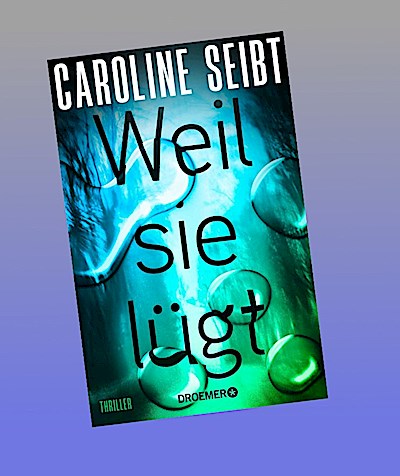 Weil sie lügt