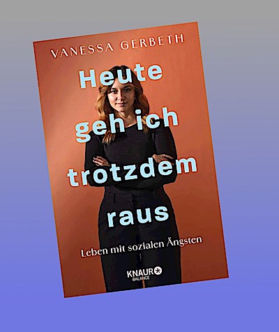 Heute geh ich trotzdem raus