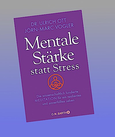 Mentale Stärke statt Stress