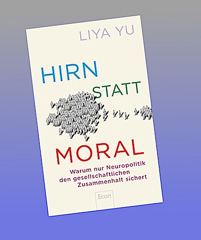 Hirn statt Moral