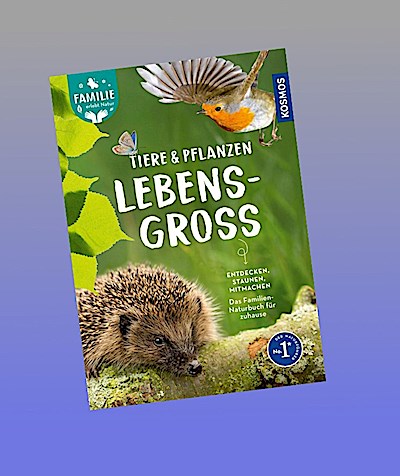 Tiere und Pflanzen lebensgroß