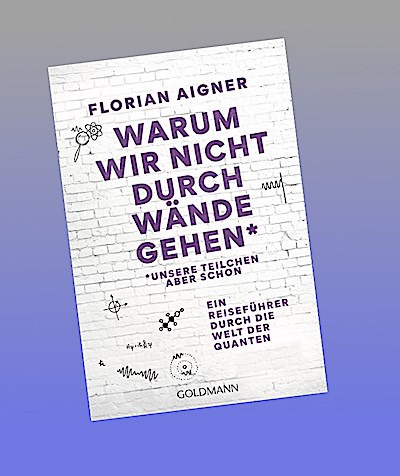 Warum wir nicht durch Wände gehen