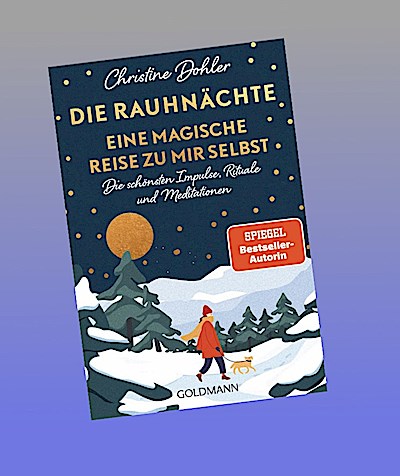 Die Rauhnächte - Eine magische Reise zu mir selbst