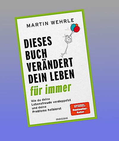 Dieses Buch verändert dein Leben für immer