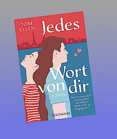 Jedes Wort von dir: Kann man sich ineinander verlieben, ohne sich zu begegnen? - Roman