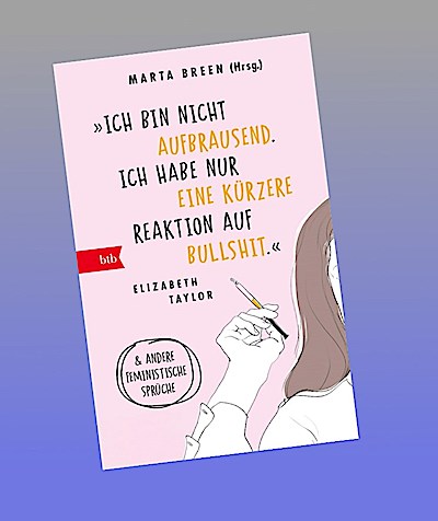 ’Ich bin nicht aufbrausend. Ich habe nur eine kürzere Reaktion auf Bullshit.’ Elizabeth Taylor