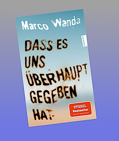 Dass es uns überhaupt gegeben hat