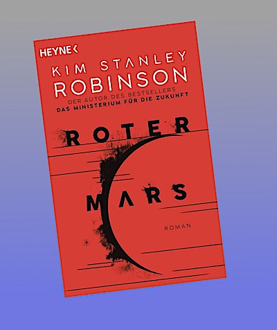Roter Mars: Die Mars-Trilogie (Band 1). Roman