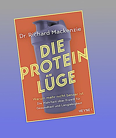 Die Protein-Lüge