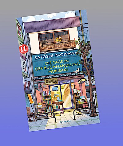 Die Tage in der Buchhandlung Morisaki - Roman (Bücherliebe in Tokio 1)