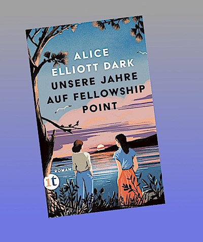 Unsere Jahre auf Fellowship Point: Roman | Die epische Geschichte einer lebenslangen Freundschaft