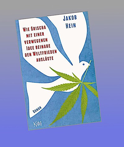 Wie Grischa mit einer verwegenen Idee beinahe den Weltfrieden auslöste