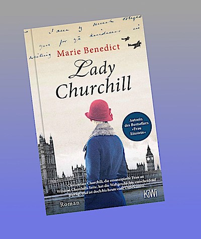 Lady Churchill: Autorin des Bestsellers "Frau Einstein" (Starke Frauen im Schatten der Weltgeschichte, Band 2)