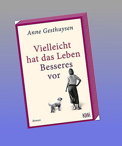 Vielleicht hat das Leben Besseres vor: Roman