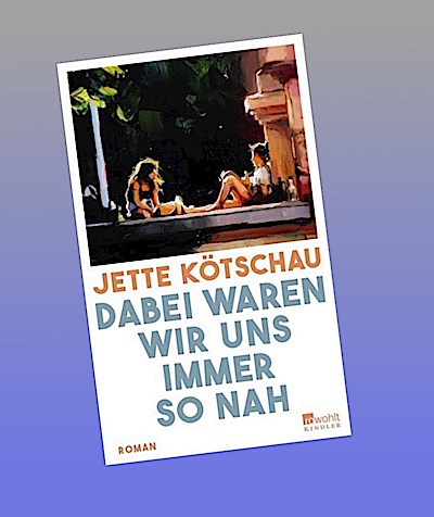 Dabei waren wir uns immer so nah