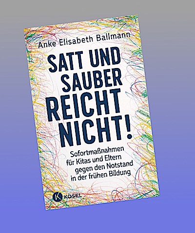 Satt und sauber reicht nicht!