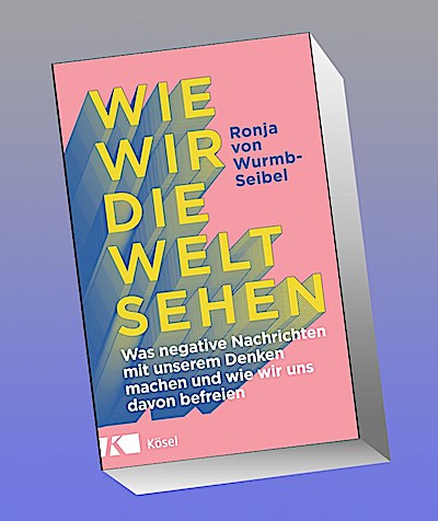 Wie wir die Welt sehen