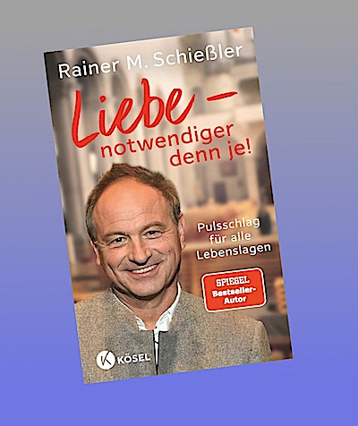 Liebe - notwendiger denn je!