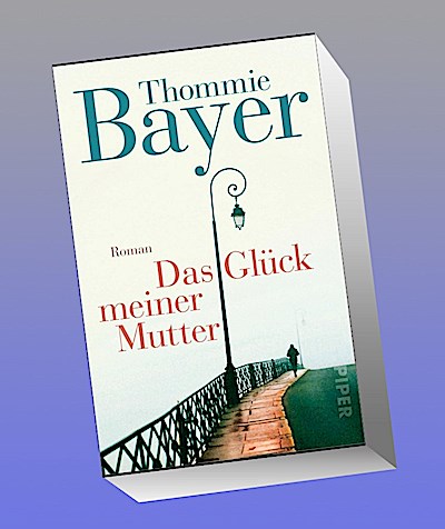 Das Glück meiner Mutter