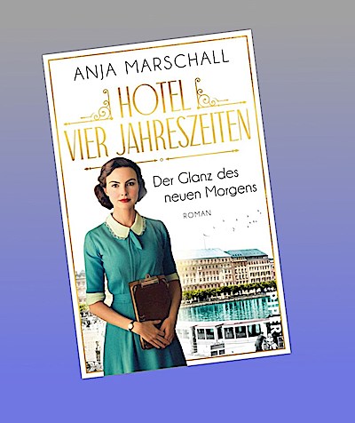 Hotel Vier Jahreszeiten - Der Glanz des neuen Morgens