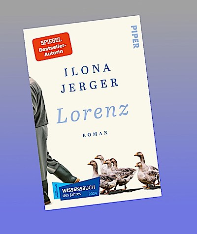 Lorenz: Roman | Leben und Wirken des Verhaltensforschers Konrad Lorenz