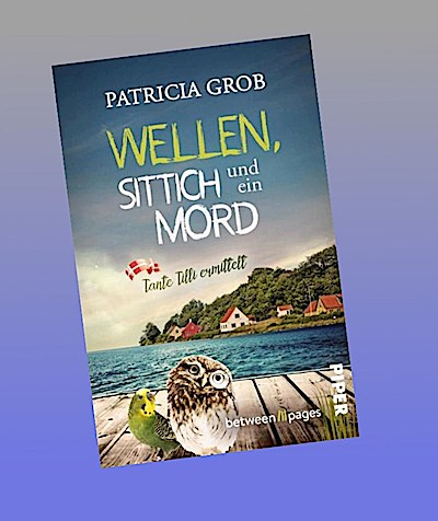 Wellen, Sittich und ein Mord - Tante Tilli ermittelt