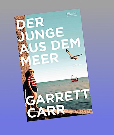 Der Junge aus dem Meer: Roman | "Perfekt für lange Lesetage am Meer." Elke Heidenreich