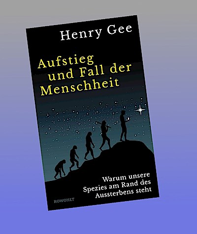 Aufstieg und Fall der Menschheit