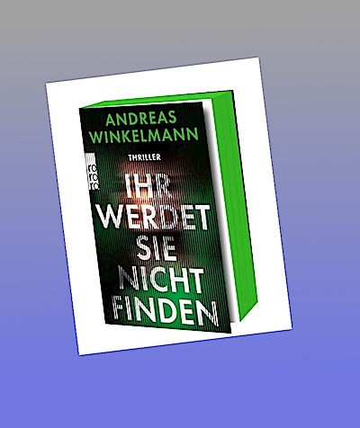 Ihr werdet sie nicht finden