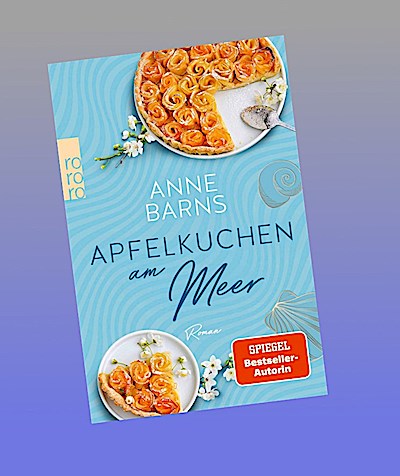Apfelkuchen am Meer: Der große Bestsellerroman, erweitert um die Erzählung «Apfelträume am Meer».