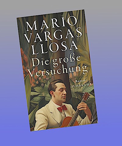 Die große Versuchung: Roman | Das ganze Leben, die ganze Welt in einem Buch | Nobelpreis für Literatur 2010