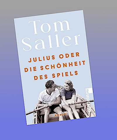 Julius oder die Schönheit des Spiels: Roman | Der neue Roman vom Bestsellerautor von »Martha tanzt«