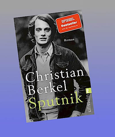 Sputnik: Roman | Nach "Der Apfelbaum" und "Ada" der dritte Roman des gefeierten Erzählers Christian Berkel