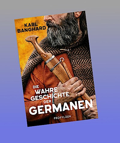 Die wahre Geschichte der Germanen